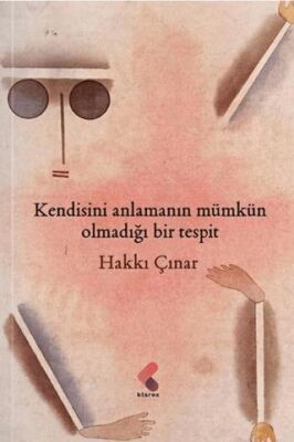 Kendisini Anlamanın Mümkün Olmadığı Bir Tespit - 1