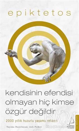 Kendisinin Efendisi Olmayan Hiç Kimse Özgür Değildir - Destek Yayınları