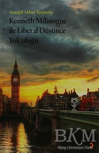 Kenneth Milinogue ile Liberal Düşünce Yolculuğu - Cinius Yayınları