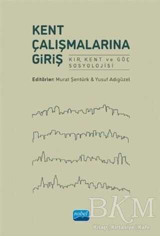 Kent Çalışmalarına Giriş - Nobel Akademik Yayıncılık