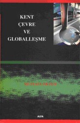 Kent, Çevre ve Globalleşme - Alfa Aktüel Yayınları