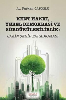 Kent Hakkı, Yerel Demokrasi ve Sürdürülebilirlik: Sakin Şehir Paradigması - 1