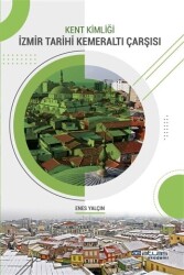 Kent Kimliği İzmir Tarihi Kemeraltı Çarşısı - Atlas Akademi
