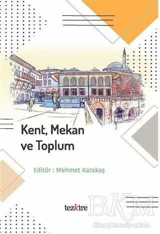Kent Mekan ve Toplum - Tezkire
