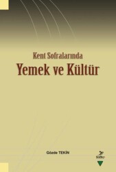 Kent Sofralarında Yemek ve Kültür - Grafiker Yayınları