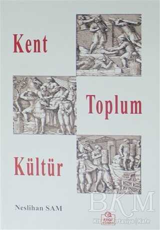 Kent Toplum Kültür - Ezgi Kitabevi Yayınları