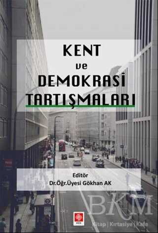 Kent ve Demokrasi Tartışmaları - Ekin Basım Yayın