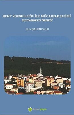 Kent Yoksulluğu ile Mücadele Rejimi: Sultanbeyli Örneği - 1