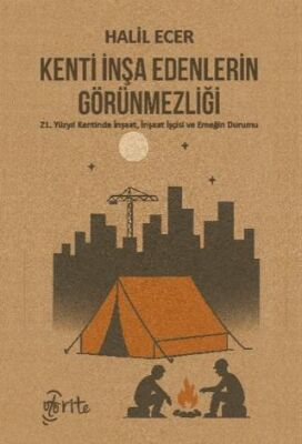 Kenti İnşa Edenlerin Görünmezliği - 1