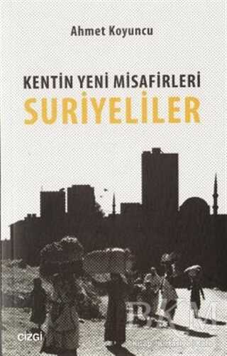 Kentin Yeni Misafirleri Suriyeliler - Çizgi Kitabevi Yayınları