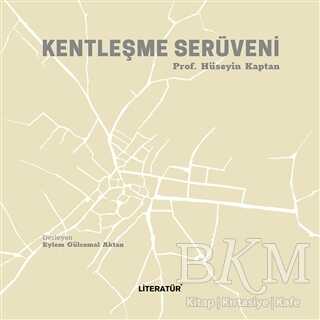 Kentleşme Serüveni - Literatür Yayıncılık