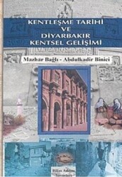 Kentleşme Tarihi ve Diyarbakır Kentsel Gelişimi - Bilimadamı Yayınları