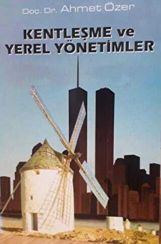 Kentleşme ve Yerel Yönetimler - Ürün Yayınları