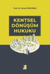 Kentsel Dönüşüm Hukuku - Adalet Yayınevi