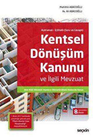 Kentsel Dönüşüm Kanunu ve İlgili Mevzuat - Seçkin Yayıncılık