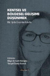 Kentsel ve Bölgesel Gelişimi Düşünmek - İdealKent Yayınları