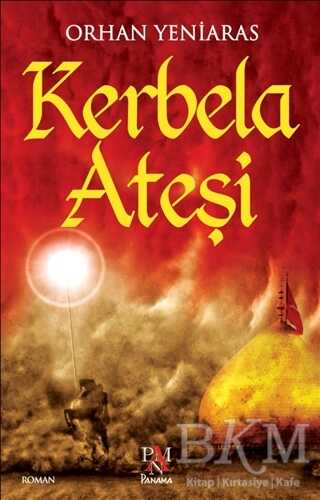 Kerbela Ateşi - Panama Yayıncılık