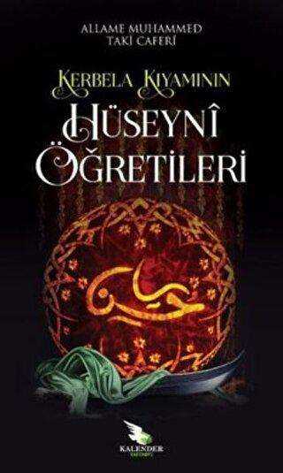 Kerbela Kıyamının Hüseyni Öğretileri - Kalender Yayınevi