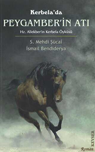 Kerbela’da Peygamber’in Atı - Kevser Yayınları
