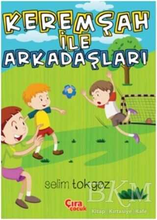 Keremşah İle Arkadaşları - Çıra Çocuk Yayınları