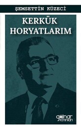 Kerkük Horyatlarım K?rkük Horyatlarım Bayatılarım - Gülnar Yayınları