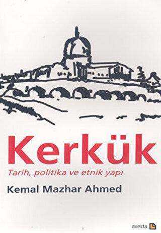 Kerkük Tarih, Politika ve Etnik Yapı - Avesta Yayınları