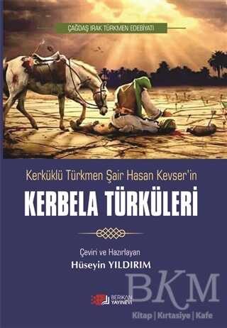 Kerküklü Türkmen Şair Hasan Kevser`in Kerbela Türküleri