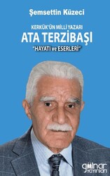 Kerkük’ün Milli Yazarı Ata Terzibaşı Hayatı ve Eserleri - Gülnar Yayınları