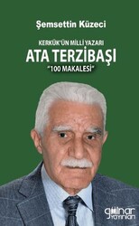 Kerkük’ün Milli Yazarı Ata Terzibaşı 100 Makalesi - Gülnar Yayınları