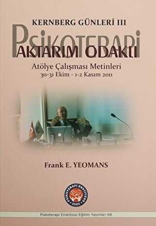 Kernberg Günleri 3 Psikoterapi Aktarım Odaklı - Psikoterapi Enstitüsü