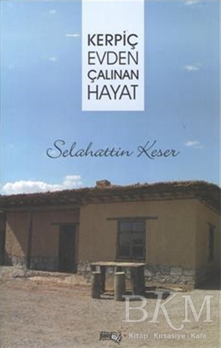 Kerpiç Evden Çalınan Hayat - Sınırsız Kitap