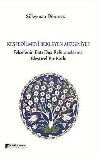 Keşfedilmeyi Bekleyen Medeniyet - Karahan Kitabevi