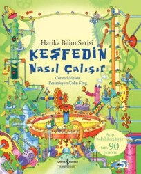 Keşfedin Nasıl Çalışır - Harika Bilim Serisi - İş Bankası Kültür Yayınları