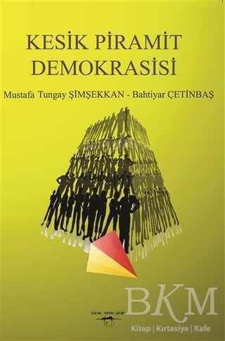 Kesik Piramit Demokrasisi - Sokak Kitapları Yayınları