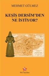 Keşiş Dersim`den Ne İstiyor? - Peri Yayınları