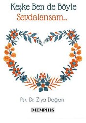 Keşke Ben De Böyle Sevdalansam - Memphis Yayınları