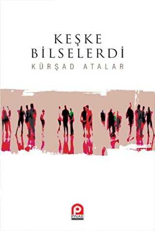 Keşke Bilselerdi - Pınar Yayınları