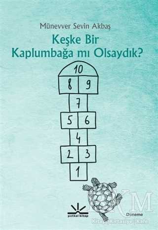 Keşke Bir Kaplumbağa mı Olsaydık? - Potkal Kitap Yayınları