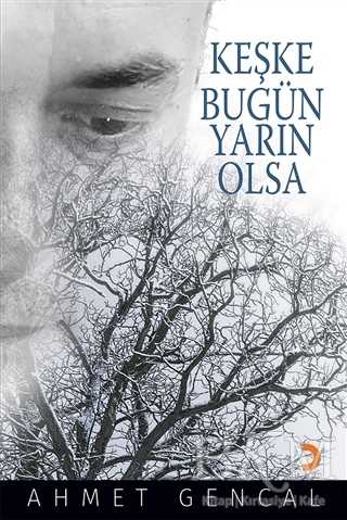 Keşke Bugün Yarın Olsa - Cinius Yayınları