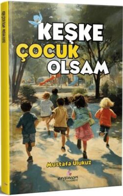 Keşke Çocuk Olsam - 1