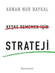 Keşke Dememek için Strateji - Hümanist Kitap Yayıncılık