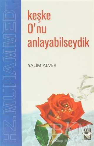 Keşke O’nu Anlayabilseydik - Arı Sanat Yayınevi