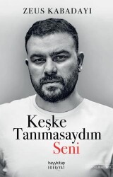 Keşke Tanımasaydım Seni - Hayykitap