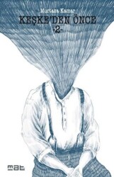 Keşke`den Önce - 2 - Mat Kitap