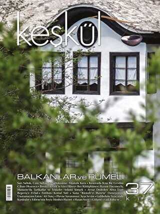 Keşkül Dergisi Sayı: 37 Balkanlar ve Rumeli - Sufi Kitap