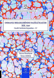 Osmanlı Belgelerinde Nazilli Kazası XIX. Asır - Nazilli Tarihinin Kaynakları IV - Akademisyen Kitabevi