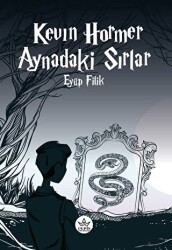 Kevin Hormer - Aynadaki Sırlar - Elpis Yayınları