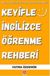 Keyifle İngilizce Öğrenme Rehberi - Ekin Basım Yayın
