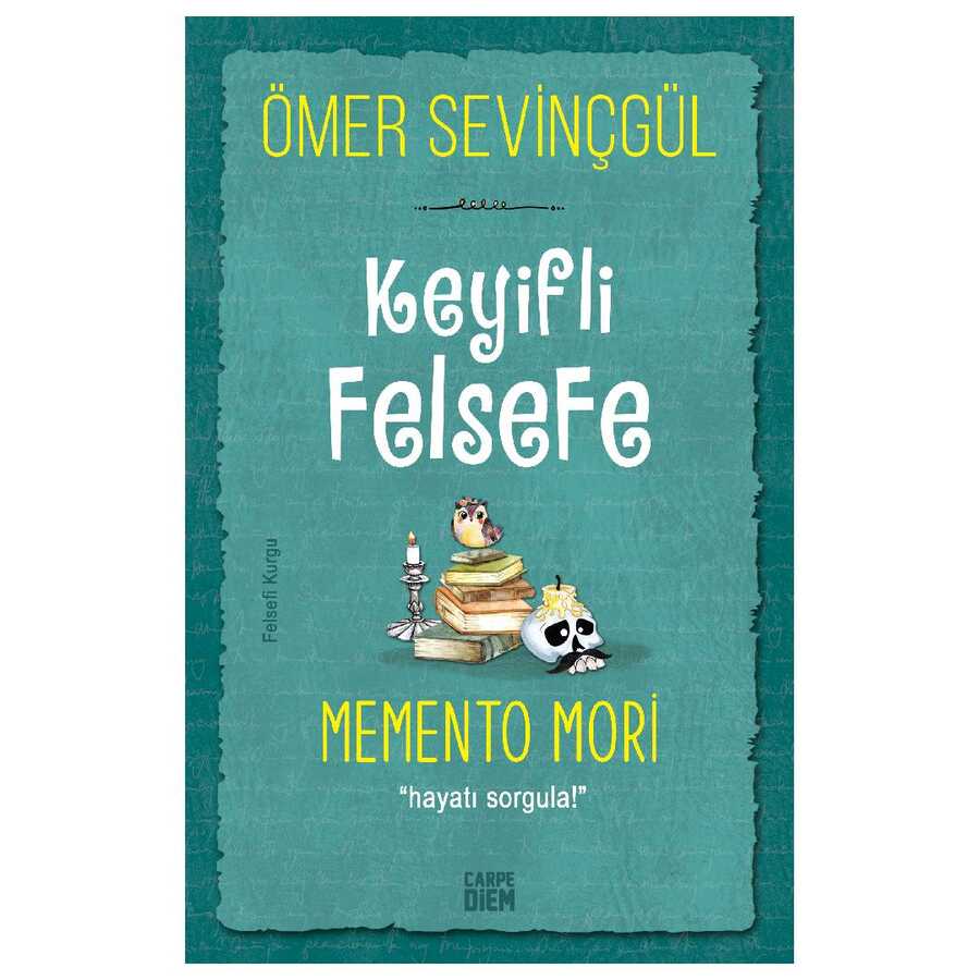 Keyifli Felsefe: Memento Mori - Carpe Diem Kitapları