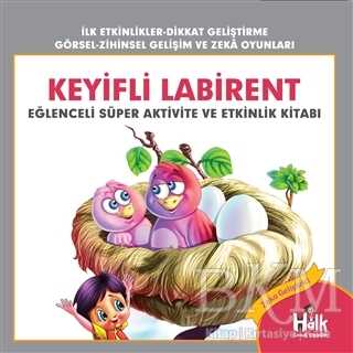 Keyifli Labirent - Eğlenceli Süper Aktivite ve Etkinlik Kitabı - Halk Kitabevi